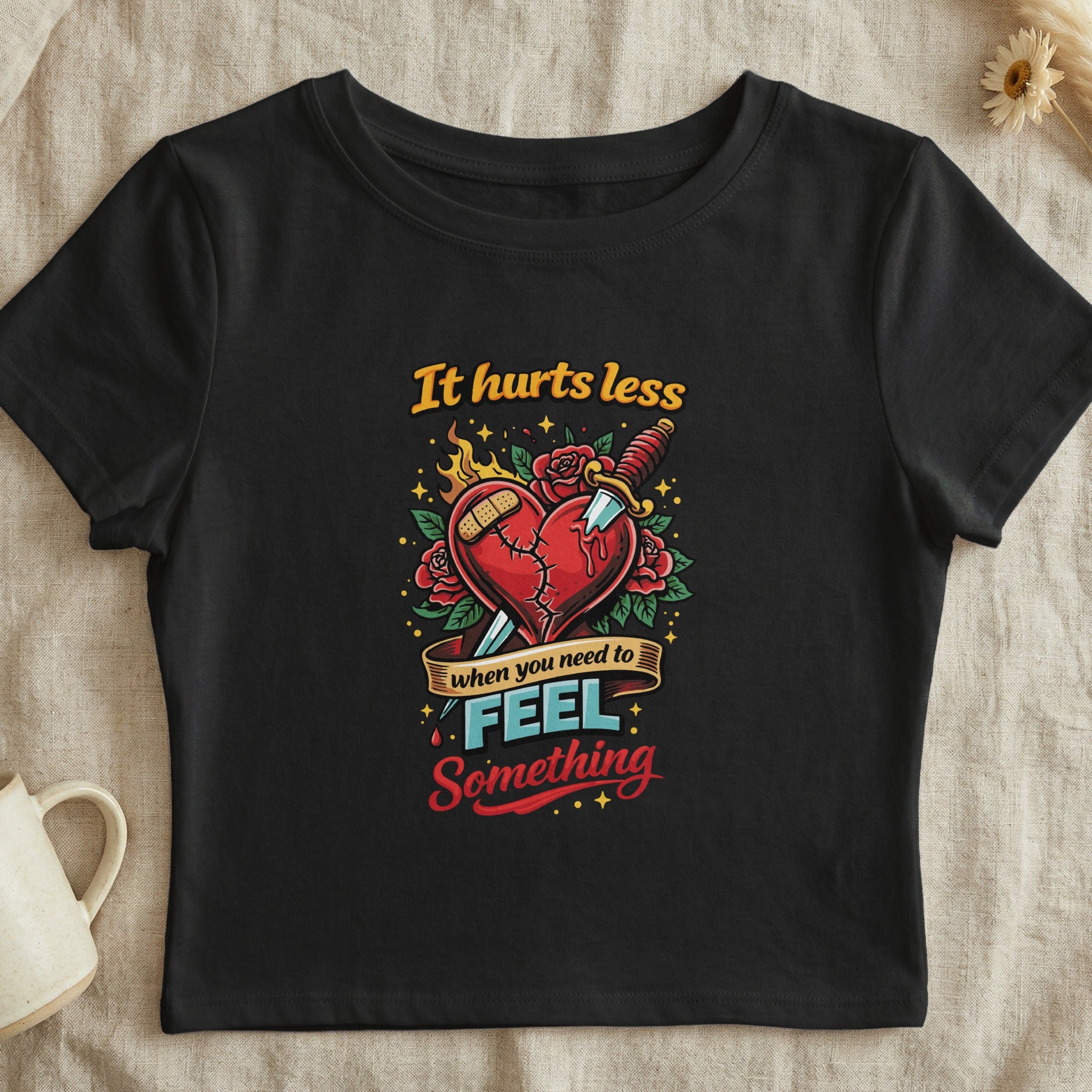 It Hurts Less When You Need To Feel Something T-Shirt