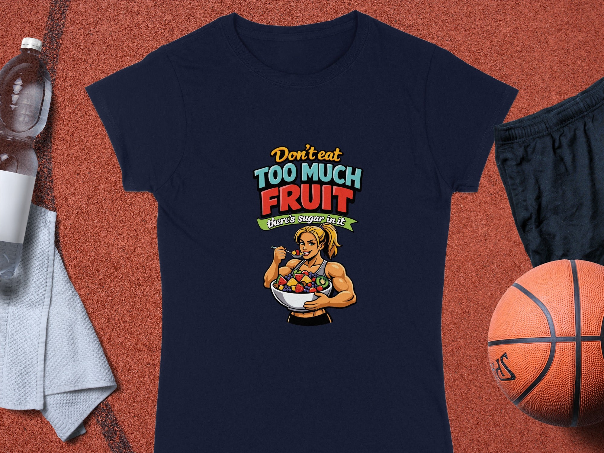 Don't Eat Too Much Fruit There's Sugar In It T-shirt