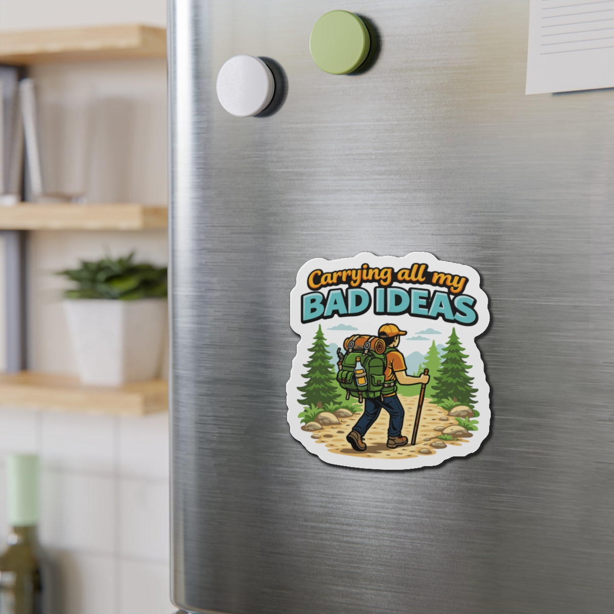 Carrying All My Bad Ideas Hiking Magnet Sticker