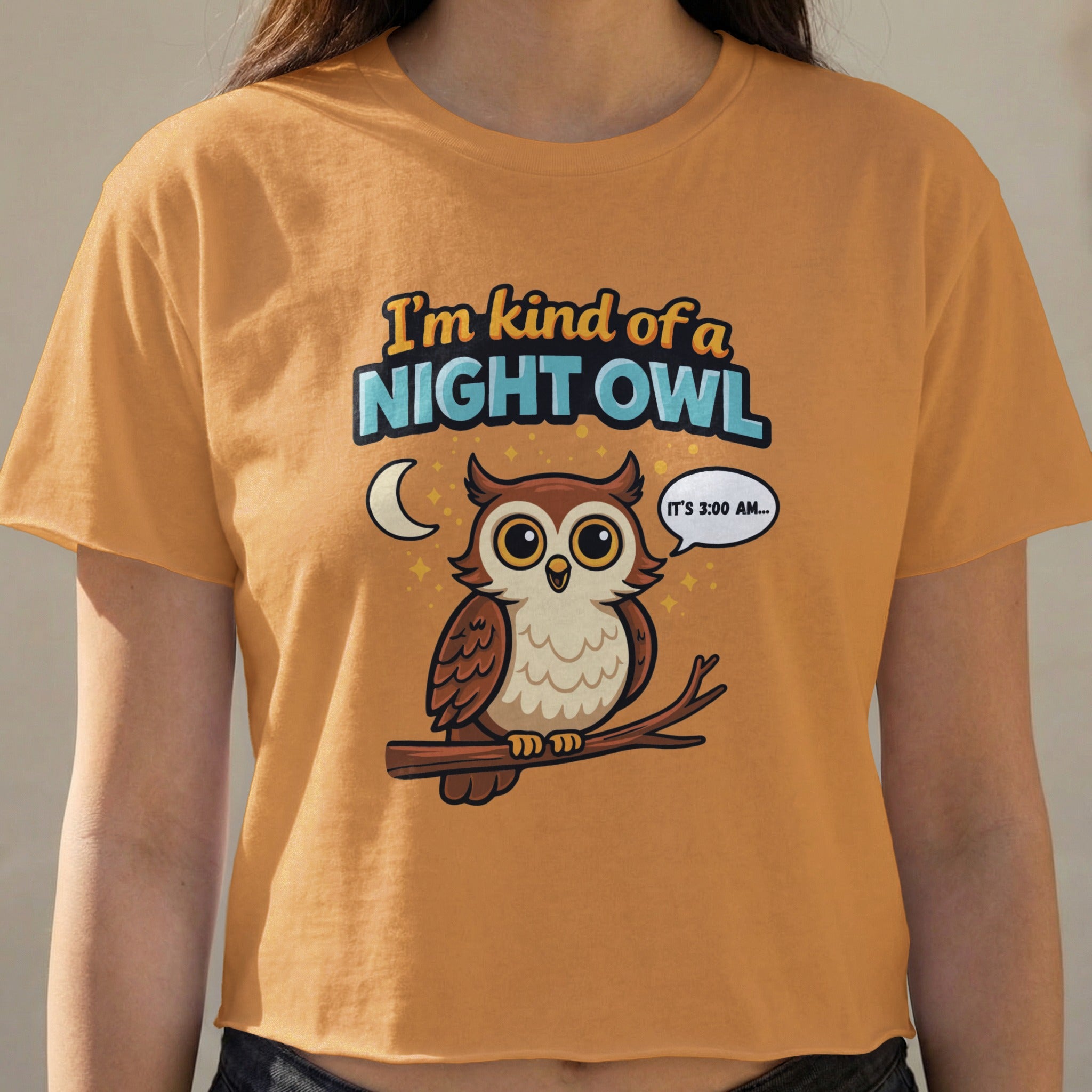 Orange t-shirt with cartoon owl saying "I'm kind of a night owl, it's 3:00 AM..."