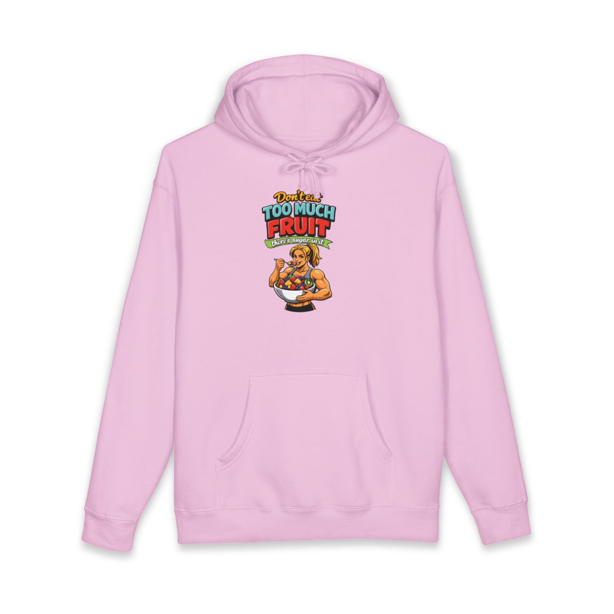 Don't Eat Too Much Fruit Humorous Unisex Hoodie