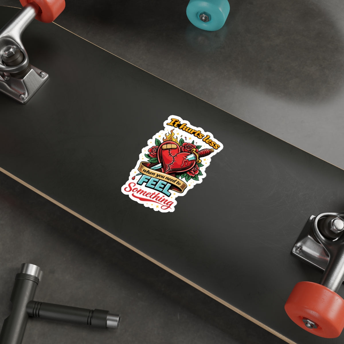 It Hurts Less When You Need to Feel Something Sticker