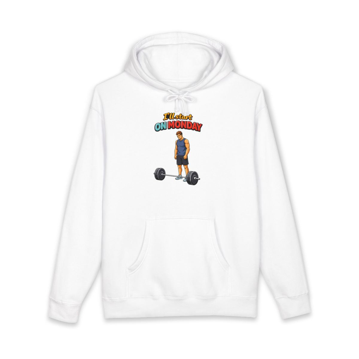 Motivational Gym Humor Hoodie I'll Start On Monday Design