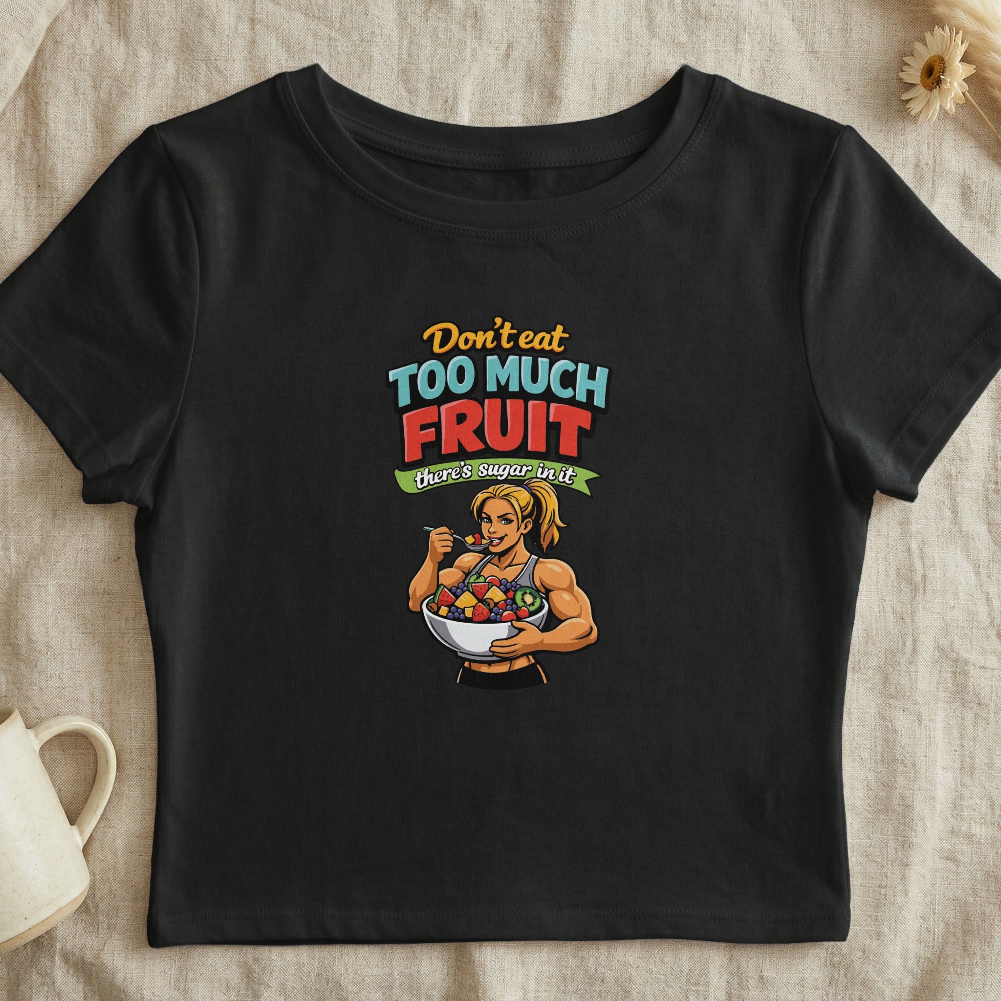 Don't Eat Too Much Fruit Funny Quote T-Shirt
