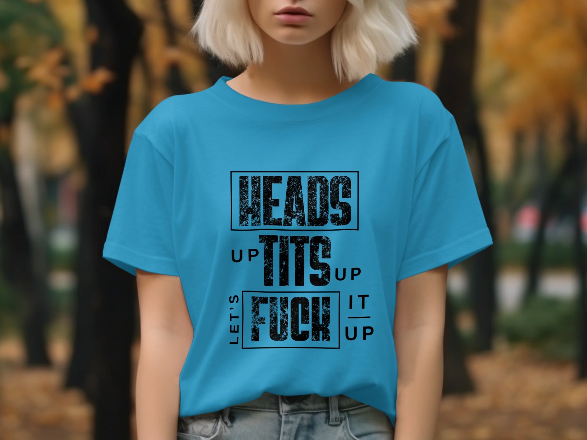 Heads Up Tits Up Let's F*ck It Up Graphic Shirt