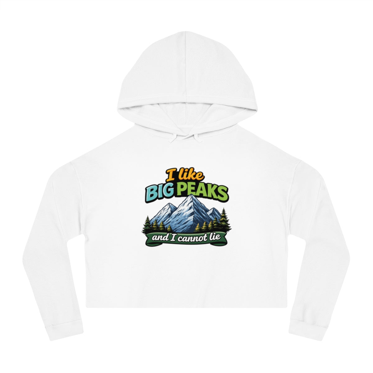 I Like Big Peaks and I Cannot Lie Hoodie